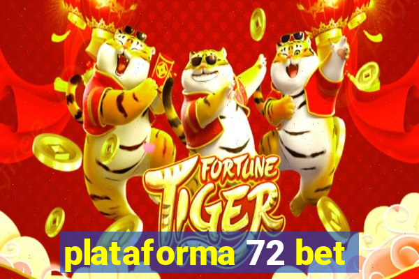 plataforma 72 bet